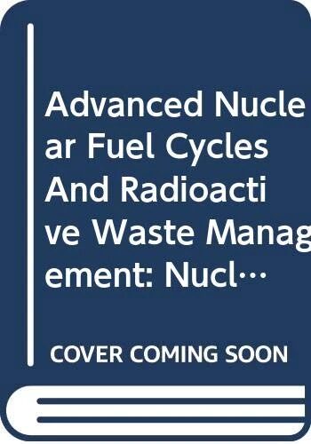 Advanced Nuclear Fuel Cycles And Radioactive Waste Management