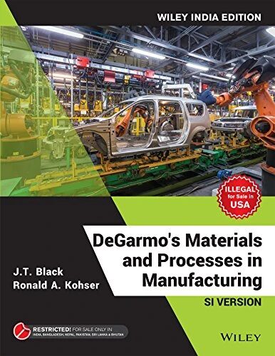 DeGarmos Materials and Processes in Manufacturing