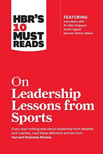 HBR’s 10 Must Reads on Leadership Lessons from Sports