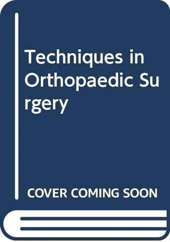 Techniques in Orthopedic Surgery