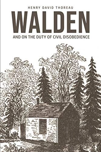 Walden, and On The Duty Of Civil Disobedience
