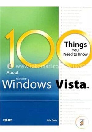 100 Things You Need to Know about Microsoft Windows Vista