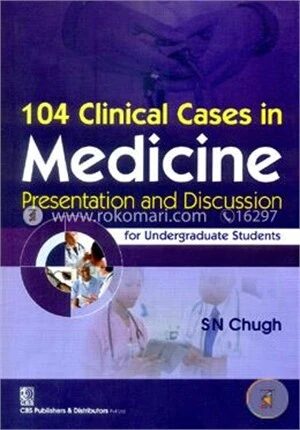 104 Clinical Cases in Medicine Presentation and Discussin for Undergraduate Students