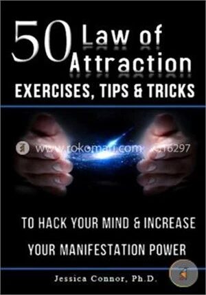 50 Law of Attraction Exercises, Tips and Tricks