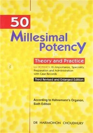 50 Millesimal Potency In Theory And Practice