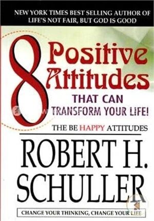 8 Positive Attitudes That Can Transform Your Life!