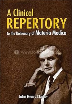 A Clinical Repertory to the Dictionary of Materia Madica
