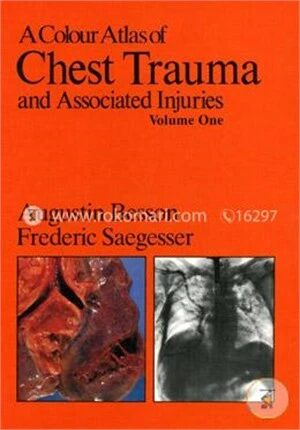 A Colour Atlas of Chest Trauma and Associated Injuries (Volume-1)