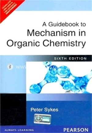 A Guidebook to Mechanism in Organic Chemistry