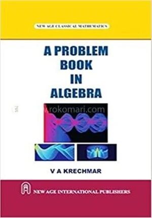 A Problem Book In Algebra