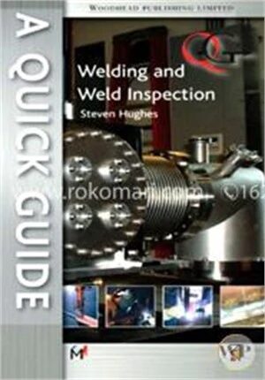 A Quick Guide to Welding and Weld Inspection