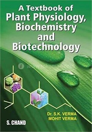 A Textbook Of Plant Physiology, Biochemistry And Biotechnology