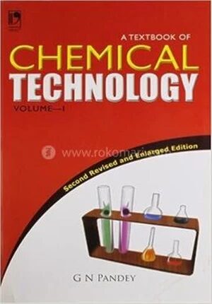 A Textbook of Chemical Technology Volume