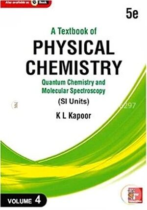 A Textbook of Physical Chemistry, Quantum Chemistry and Molecular Spectroscopy