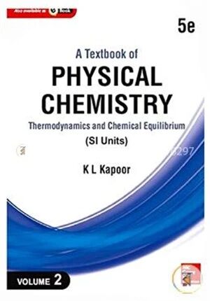 A Textbook of Physical Chemistry, Thermodynamics and Chemical Equilibrium