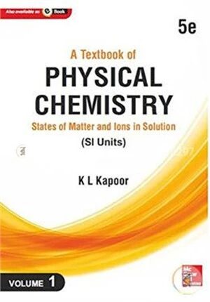 A Textbook of Physical Chemistry, States of Matter and Ions in Solution