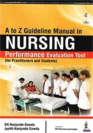A to Z Guideline Manual in Nursing Performance Evaluation Tool (for Practitioners and Students)