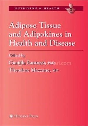 Adipose Tissue and Adipokines in Health and Disease (Nutrition and Health)