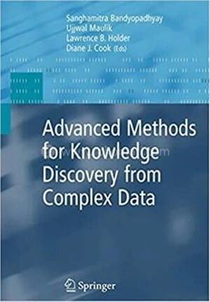 Advanced Methods for Knowledge Discovery from Complex Data