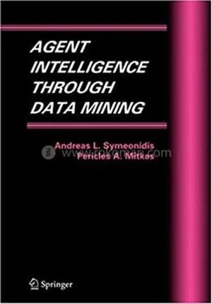 Agent Intelligence Through Data Mining