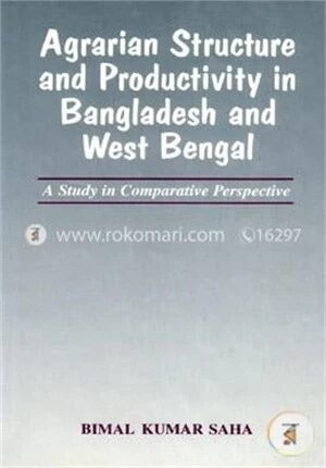 Agrarian Structure and Productivity in Bangladesh and West Bengal