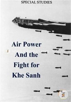 Air Power and the Fight for Khe Sanh