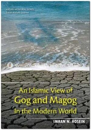 An Islamic View of Gog and Magog in the Modern World