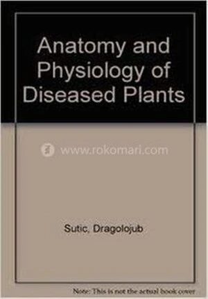 Anat and Physiology of Diseased Plants
