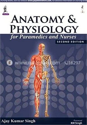 Anatomy and Physiology for Paramedics and Nurses