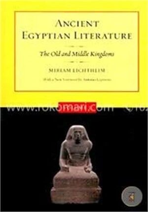 Ancient Egyptian Literature Volume 1 – The Old and Middle Kingdoms