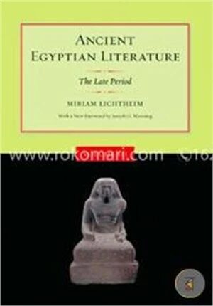Ancient Egyptian Literature Volume 3 – The Late Period