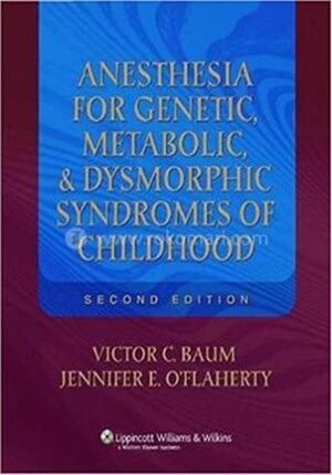 Anesthesia for Genetic Metabolic and Dysmorphic Syndromes of Childhood