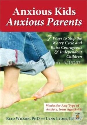 Anxious Kids, Anxious Parents