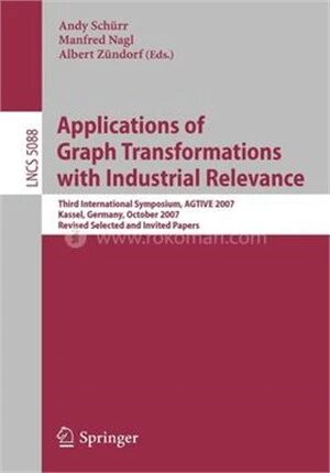 Applications of Graph Transformations with Industrial Relevance