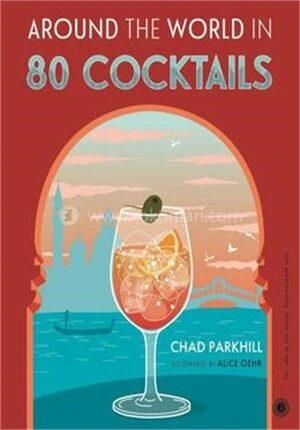 Around the World in 80 Cocktails