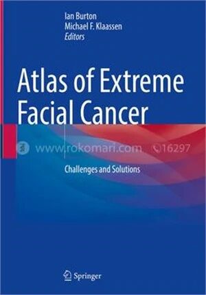Atlas of Extreme Facial Cancer