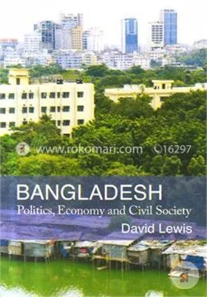 Bangladesh Politics Economy And Civil Society