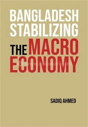 Bangladesh Stabilizing the Macro Economy