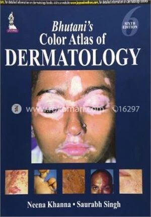 Bhutani’s Color Atlas of Dermatology