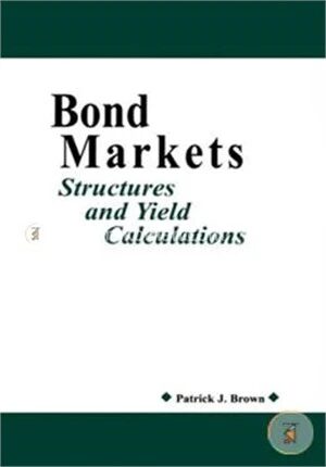Bond Markets Structures and Yield Calculations