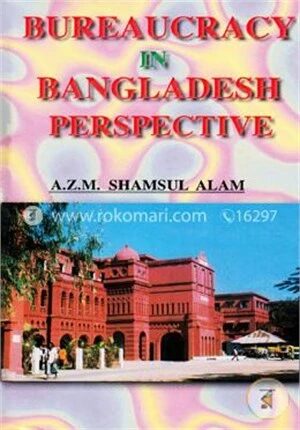 Bureaucracy in Bangladesh Perspective