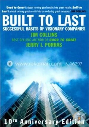 Built to Last Successful Habits of Visionary Companies ( Good to Great, 2)