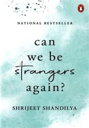Can We Be Strangers Again?