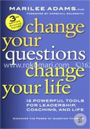 Change Your Questions, Change Your Life
