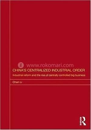 China's Centralized Industrial Order