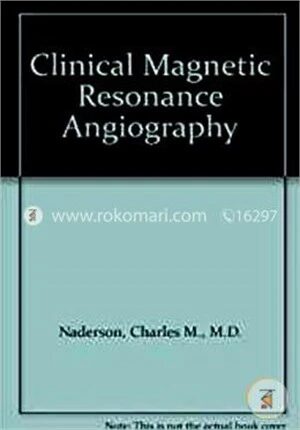 Clinical Magnetic Resonance Angiography