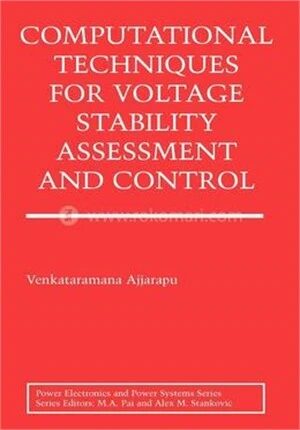 Computational Techniques for Voltage Stability Assessment and Control (Power Electronics and Power Systems)