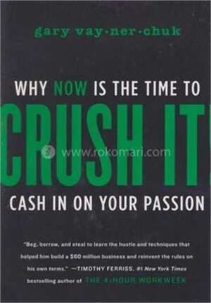 Crush It! Why Now is the Time to Cash in on Your Passion