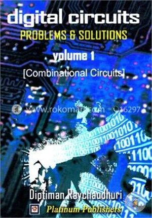 Digital Circuits Problems and Solutions Volume