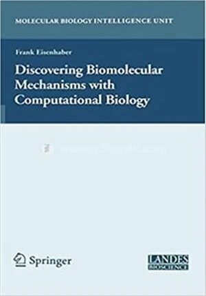 Discovering Biomolecular Mechanisms with Computational Biology
